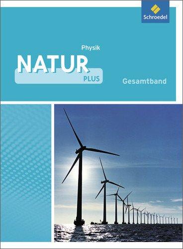 Natur plus - Ausgabe 2011 für Gesamtschulen in Nordrhein-Westfalen: Schülerband Physik 7-10