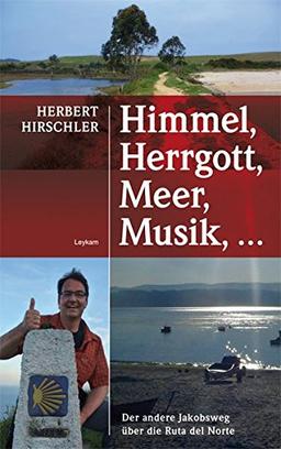 Himmel, Herrgott, Meer, Musik, ...: Der andere Jakobsweg über die Ruta del Norte