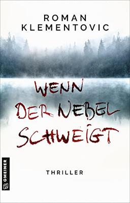 Wenn der Nebel schweigt: Thriller (Thriller von Roman Klementovic)