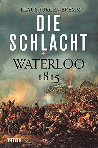 Die Schlacht: Waterloo 1815