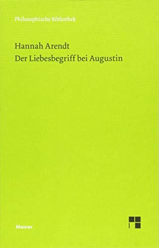 Der Liebesbegriff bei Augustin: Versuch einer philosophischen Interpretation (Philosophische Bibliothek)