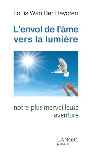 L'envol de l'âme vers la lumière : notre plus merveilleuse aventure