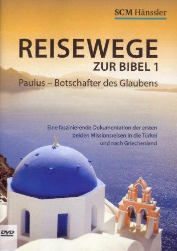 Reisewege zur Bibel 1 - Paulus, Botschafter des Glaubens