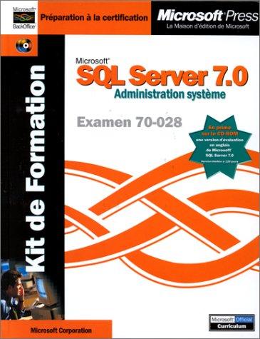 KIT DE FORMATION SQL SERVER 7.0. Administration système, examen 70-028, avec deux CD-ROMs (Kit Formation)