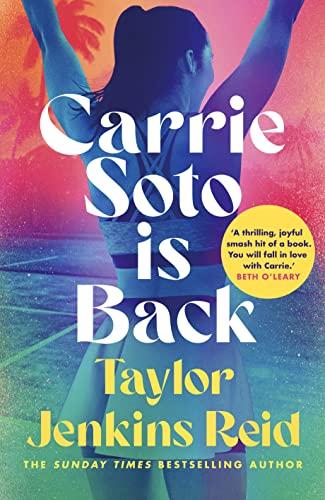 Carrie Soto Is Back: From the Sunday Times bestselling author