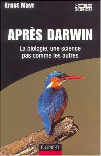 Après Darwin : La biologie, une science pas comme les autres