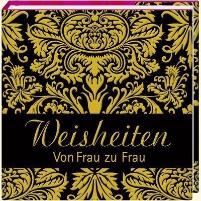 Weisheiten: Von Frau zu Frau. Biblio-Philia