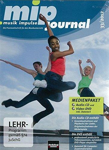 mip-journal 33/2012, Medienpaket: Die Praxiszeitschrift für den Musikunterricht der 5. bis 10. Jahrgangsstufe (mip-journal / Die Praxiszeitschrift für ... der 5. bis 10. Jahrgangsstufe)