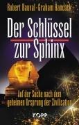 Der Schlüssel zur Sphinx: Auf der Suche nach dem geheimen Ursprung der Zivilisation