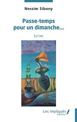 Passe-temps pour un dimanche... : lettre