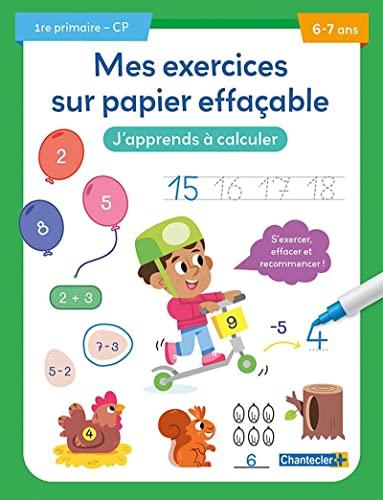 J'apprends à calculer, 1re primaire, CP, 6-7 ans : s'exercer, effacer et recommencer !