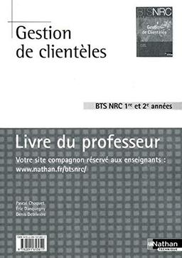 Gestion de Clientèles BTS NRC: Livre du professeur