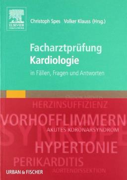 Facharztprüfung Kardiologie: in Fällen, Fragen und Antworten