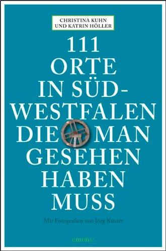 111 Orte in Südwestfalen die man gesehen haben muss