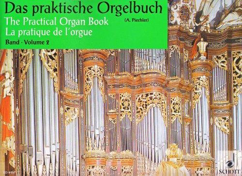 Das praktische Orgelbuch: Eine Sammlung leichter Vor-, Zwischen- und Nachspiele. Band 2. Orgel (Harmonium).