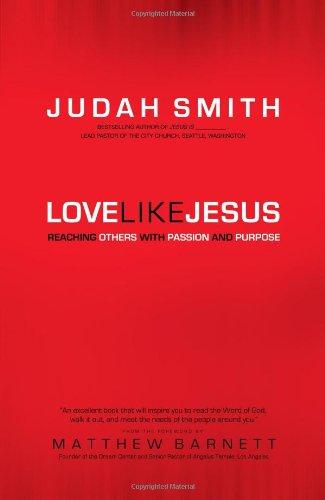 Love Like Jesus: Reaching Others with Passion and Purpose