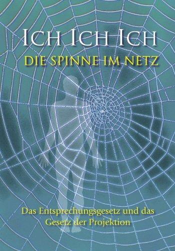 Ich. Ich. Ich. Die Spinne im Netz: Das Entsprechungsgesetz und das Gesetz der Projektion