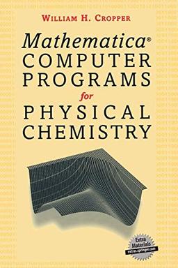 Mathermatica® Computer Programs for Physical Chemistry: CD includes versions 2.2 and 3.0