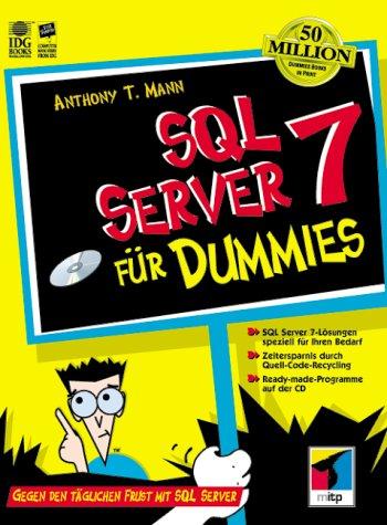 SQL Server 7 für Dummies. Gegen den täglichen Frust mit SQL Server