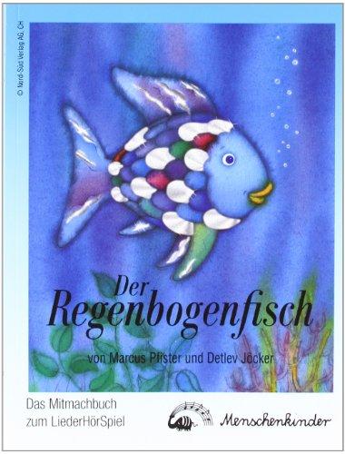 Der Regenbogenfisch. Das Mitmachbuch zum LiederHörSpiel.