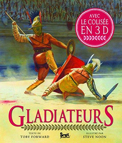 Gladiateurs : avec le Colisée en 3 D