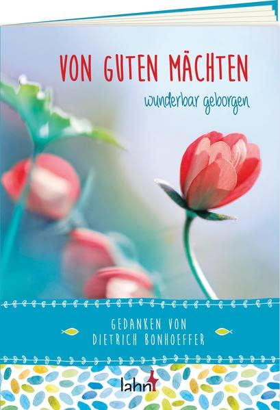 Von guten Mächten wunderbar geborgen: Gedanken von Dietrich Bonhoeffer (SinnMomente)