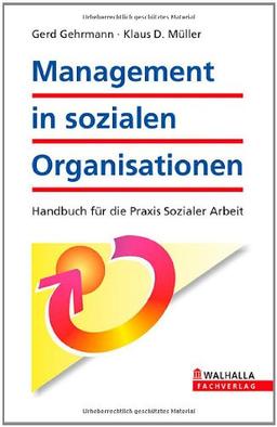 Management in sozialen Organisationen: Handbuch für die Praxis Sozialer Arbeit