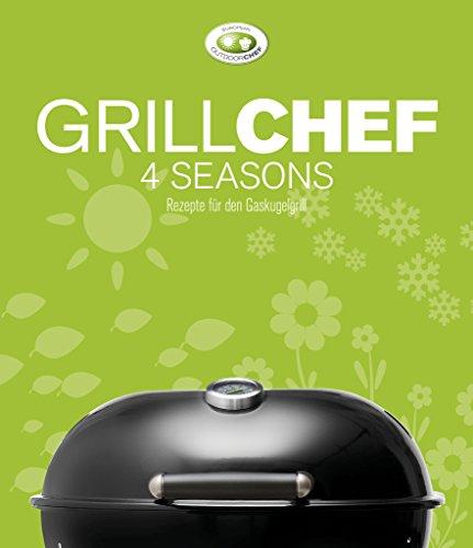 GrillChef 4 seasons: Rezepte für den Gaskugelgrill