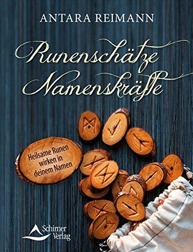 Runenschätze - Namenskräfte: Heilsame Runen wirken in deinem Namen