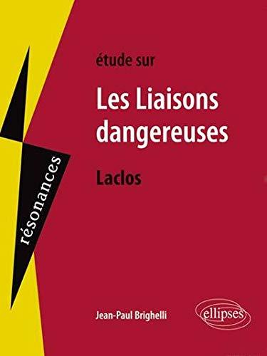 Etude sur Choderlos de Laclos, Les liaisons dangereuses