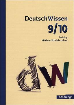 Deutsch Wissen: Deutsch Wissen 9/10: Training Mittlerer Schulabschluss