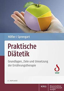 Praktische Diätetik: Grundlagen, Ziele und Umsetzung der Ernährungstherapie