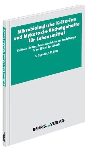 Mikrobiologische Kriterien und Mykotoxin-Höchstgehalte für Lebensmittel: Rechtsvorschriften, Referenzverfahren und Empfehlungen in der EU und der Schweiz