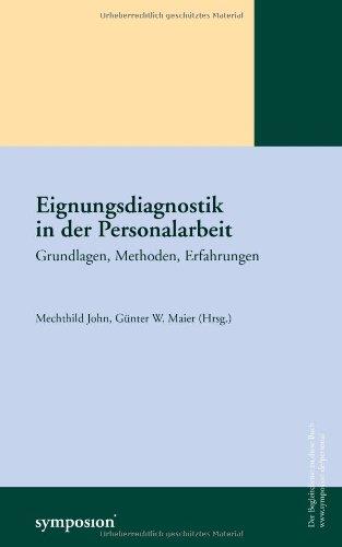 Eignungsdiagnostik in der Personalarbeit: Grundlagen, Methoden, Erfahrungen