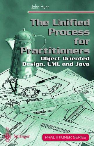 The Unified Process for Practitioners: Object-Oriented Design, UML and Java (Practitioner Series)