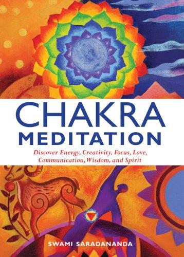 Chakra Meditation: Discover Energy, Creativity, Focus, Love, Communication, Wisdom, and Spirit