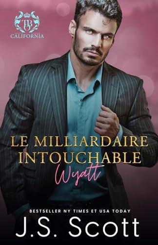 Le milliardaire intouchable ~ Wyatt (L’obsession du milliardaire, Band 19)