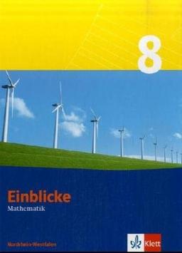 Einblicke Mathematik - Ausgabe Nordrhein-Westfalen. Neubearbeitung: Einblicke Mathematik - Ausgabe Nordrhein-Westfalen 2007: Einblicke Mathematik 8. Schülerbuch. Nordrhein-Westfalen