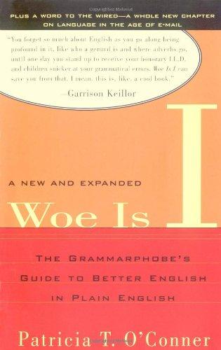 Woe Is I: The Grammarphobe's Guide to Better English in Plain English (Second Edition)