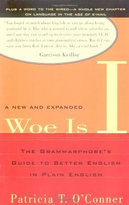 Woe Is I: The Grammarphobe's Guide to Better English in Plain English (Second Edition)