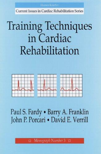 Training Techniques in Cardiac Rehabilitation (Current Issues in Cardiac Rehabilitation, Monograph No. 3)