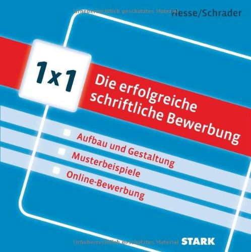 Bewerbung Beruf & Karriere / 1x1 Die erfolgreiche schriftliche Bewerbung: - Aufbau und Gestaltung  - Musterbeispiele  - Online-Bewerbung