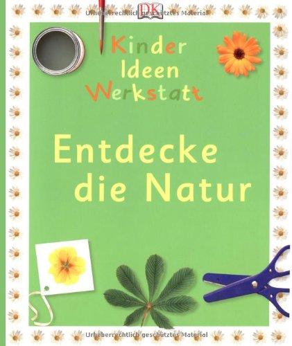 Kinderideenwerkstatt - Entdecke die Natur