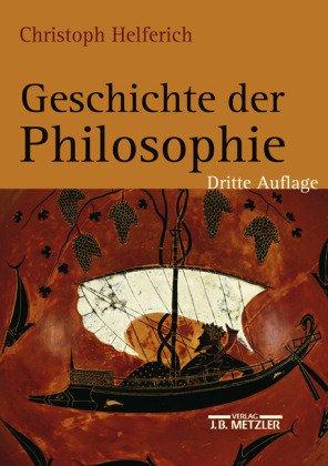 Geschichte der Philosophie: Von den Anfängen bis zur Gegenwart und Östliches Denken