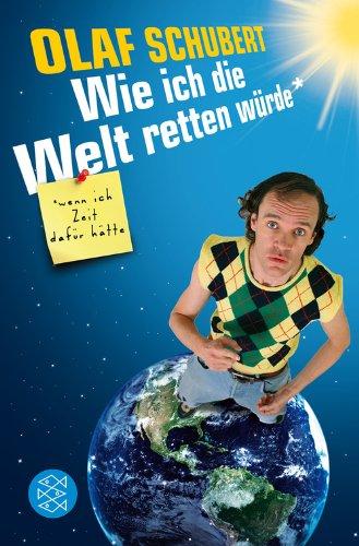 Wie ich die Welt retten würde, wenn ich Zeit dafür hätte