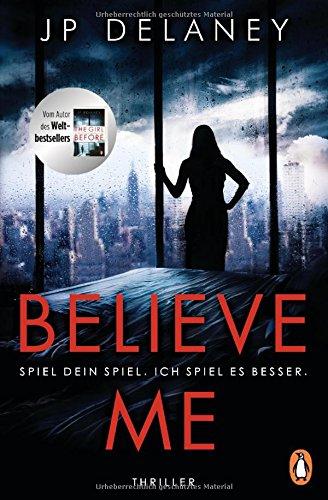 Believe Me - Spiel Dein Spiel. Ich spiel es besser.: Thriller