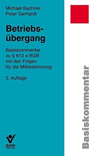 Betriebsübergang: Basiskommentar zu § 613a BGB mit den Folgen für die Mitbestimmung (Basiskommentare)