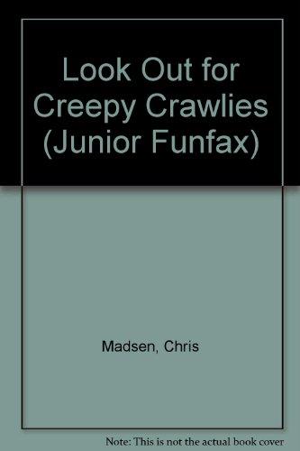 Look Out for Creepy Crawlies (Junior Funfax S.)