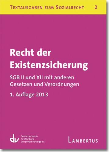 Recht der Existenzsicherung - SGB II und XII mit anderen Gesetzen und Verordnungen: Textausgaben zum Sozialrecht - Band 2