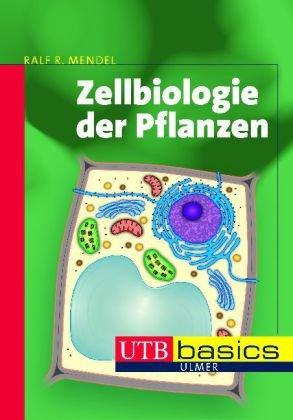 Zellbiologie der Pflanzen. UTB basics